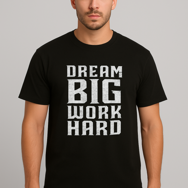 Men’s Graphic T-Shirt – “Dream Big Work Hard” Motivational Print | Casual Streetwear Tee